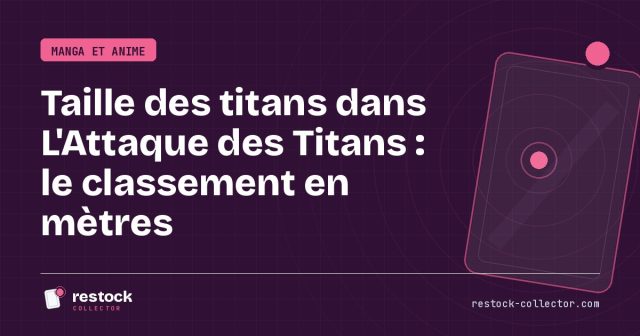 Taille des titans dans L’Attaque des Titans : le classement en mètres